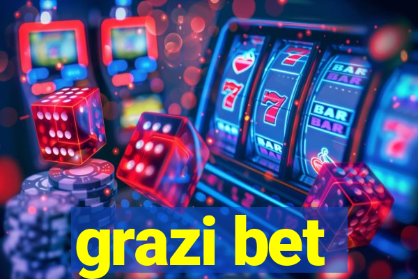 grazi bet